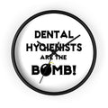Dental Hygienists Are The Bomb! - Wall Clock
