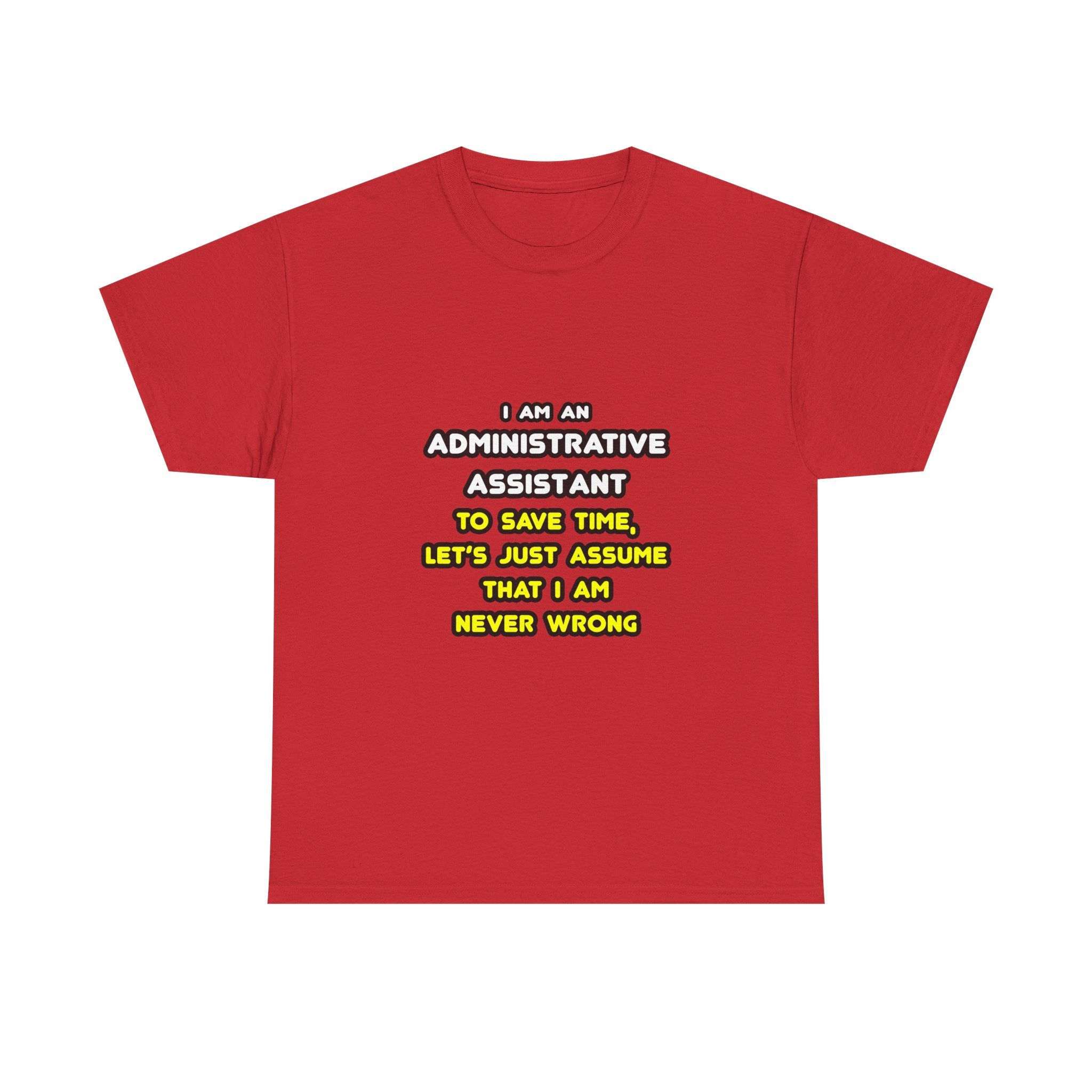 Funny Administrative Assistant T Shirts - Unisex Heavy Cotton Tee