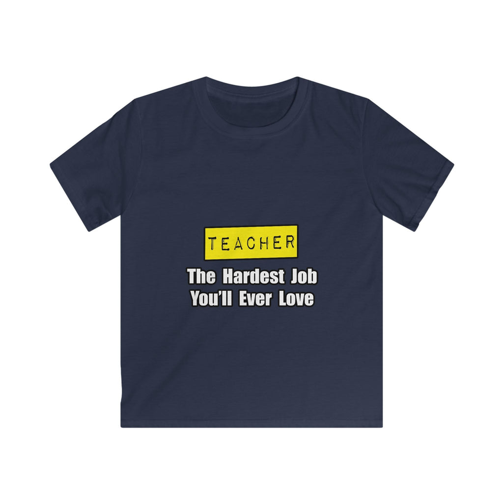 Teacher...Hardest Job You'll Ever Love - Kids Softstyle Tee