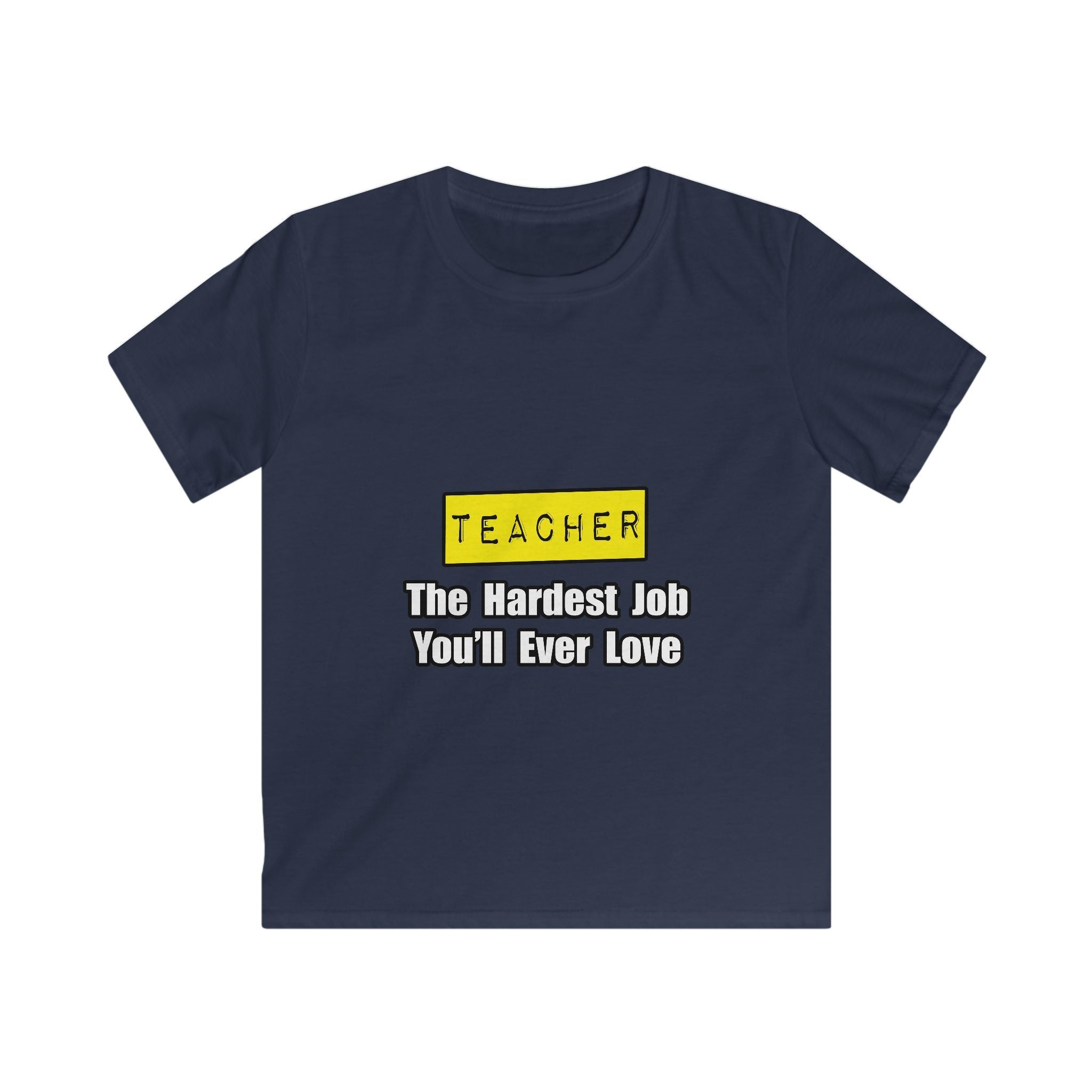 Teacher...Hardest Job You'll Ever Love - Kids Softstyle Tee