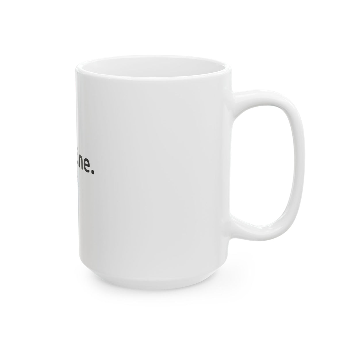 Medicine...I Like This - Ceramic Mug, (11oz, 15oz)