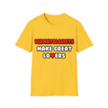 Dermatologists Make Great Lovers - Unisex Softstyle T-Shirt