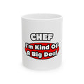 Chef...Big Deal - Ceramic Mug, (11oz, 15oz)
