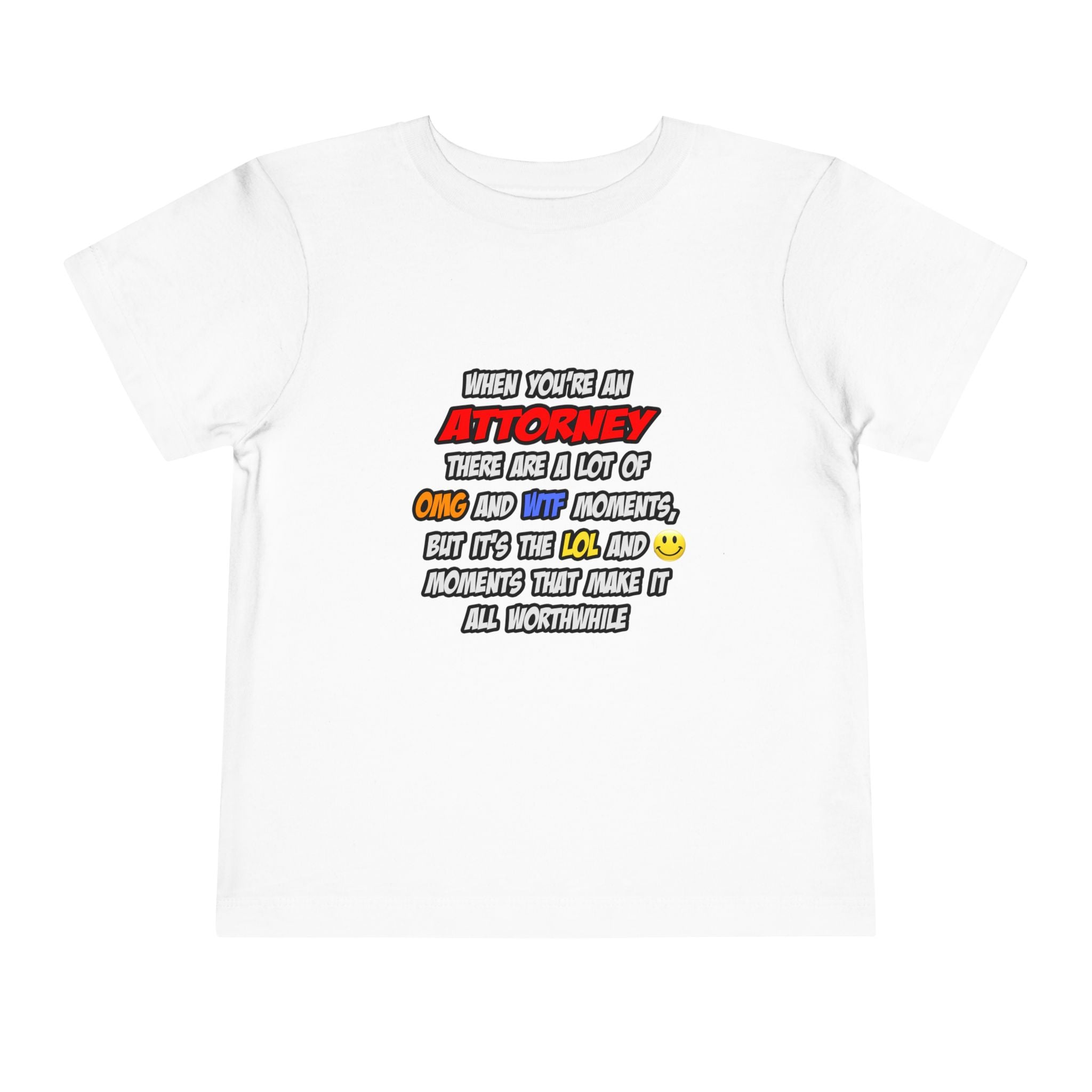 Attorney .. OMG WTF LOL - Toddler Short Sleeve Tee
