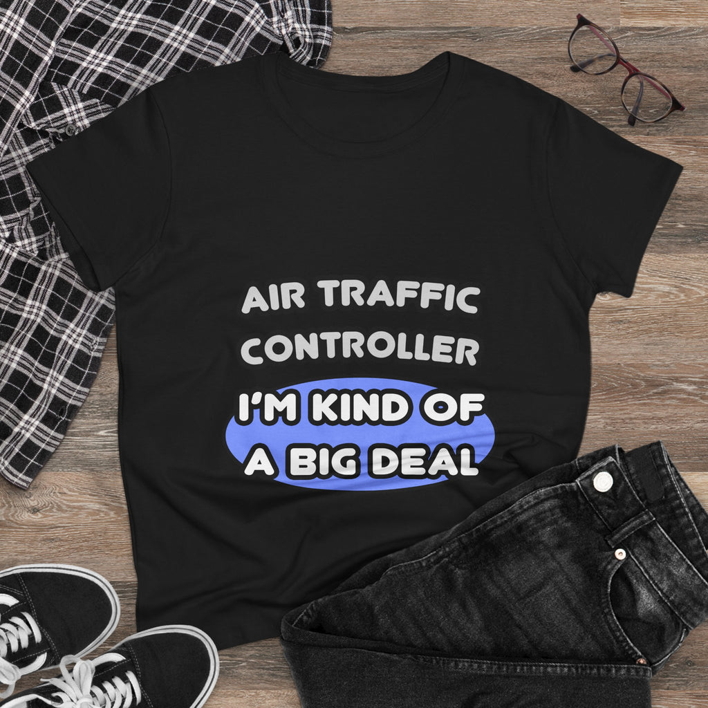 Air Traffic Controller...Kind of a Big Deal - Women's Midweight Cotton Tee