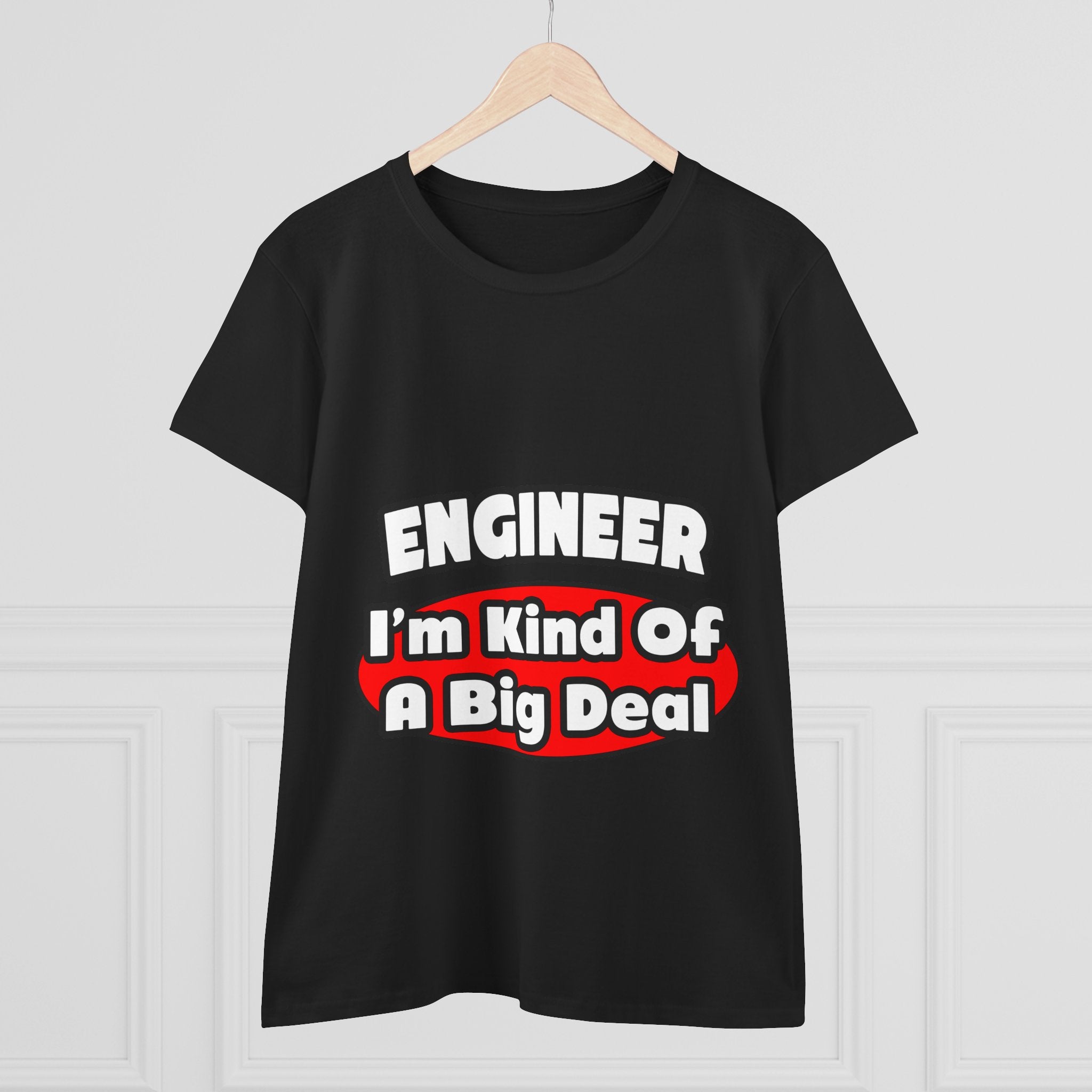 Engineer...Big Deal - Women's Midweight Cotton Tee
