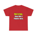Sleep With A Pediatric Nurse - Unisex Heavy Cotton Tee