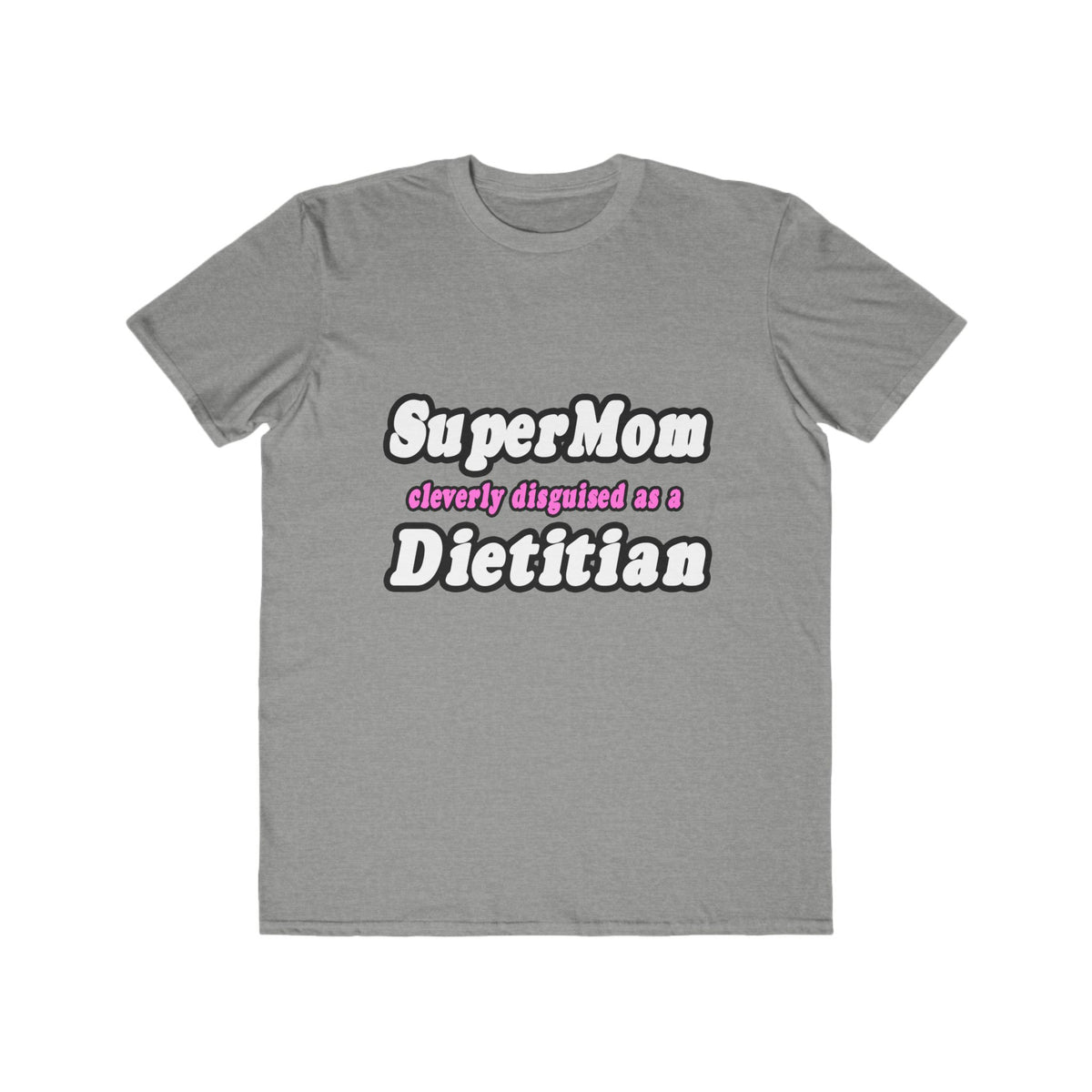 Super Mom...Dietitian - Men's Lightweight Fashion Tee