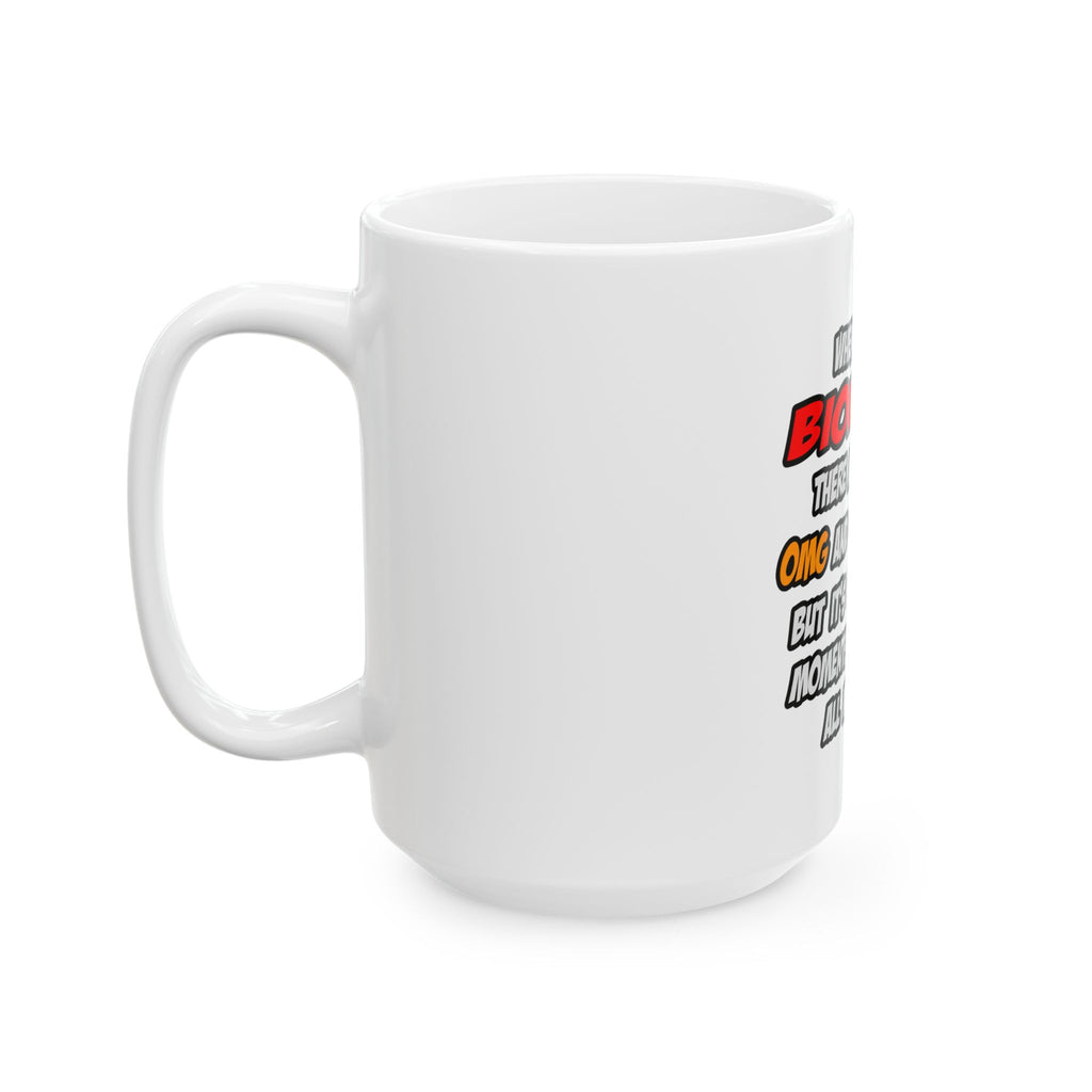 Biologist .. OMG WTF LOL - Ceramic Mug, (11oz, 15oz)