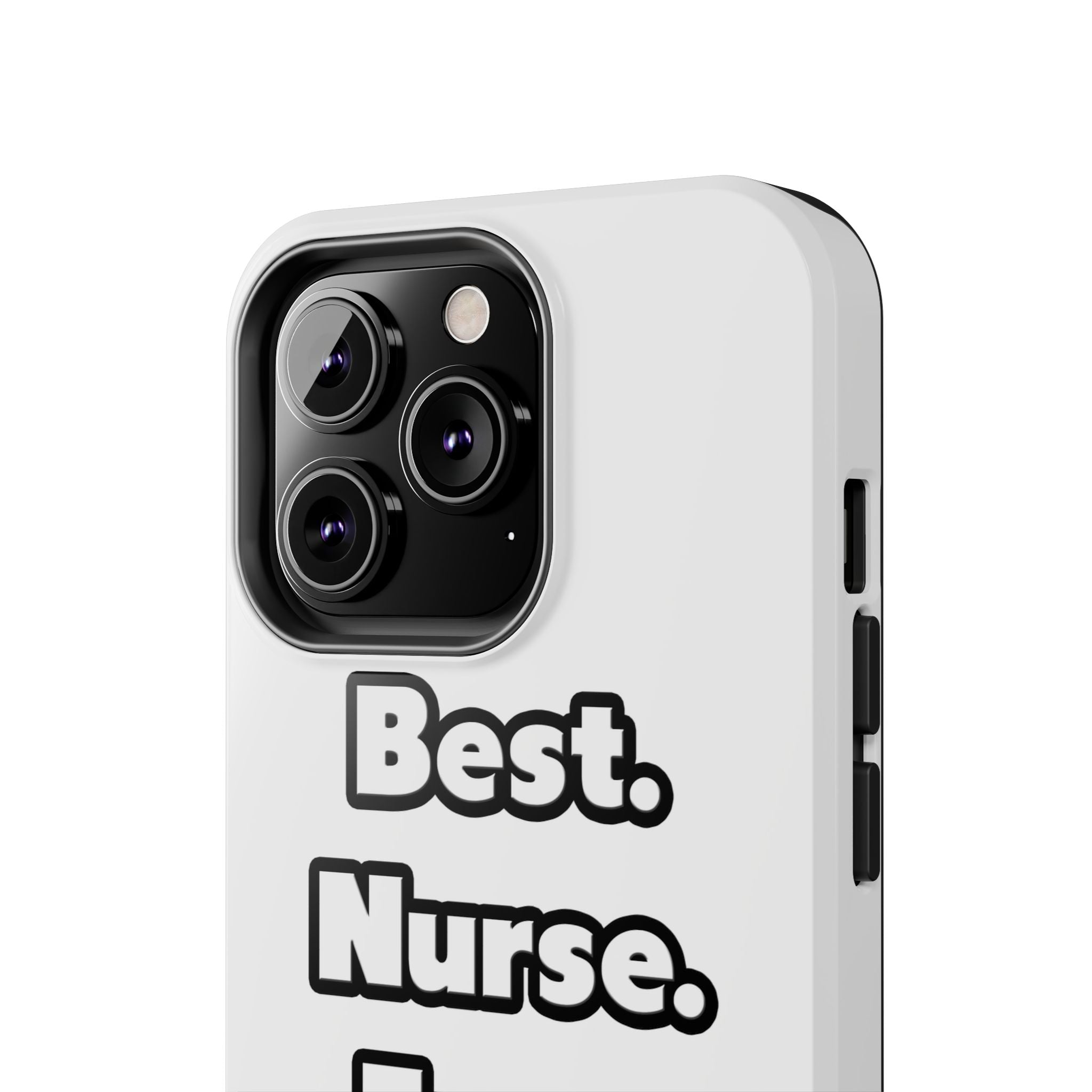 Best. Nurse. Ever - Tough Phone Cases
