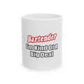 Bartender...Big Deal - Ceramic Mug, (11oz, 15oz)