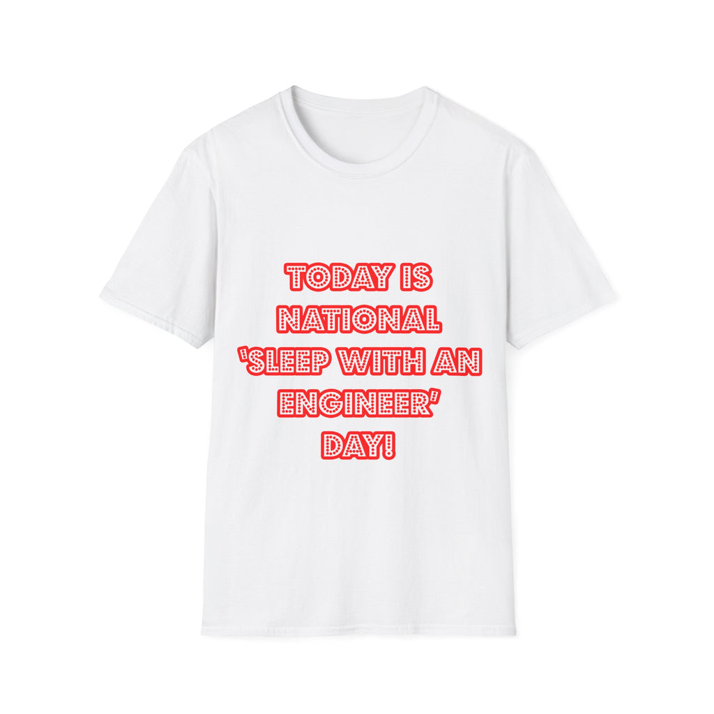 National 'Sleep With an Engineer' Day - Unisex Softstyle T-Shirt