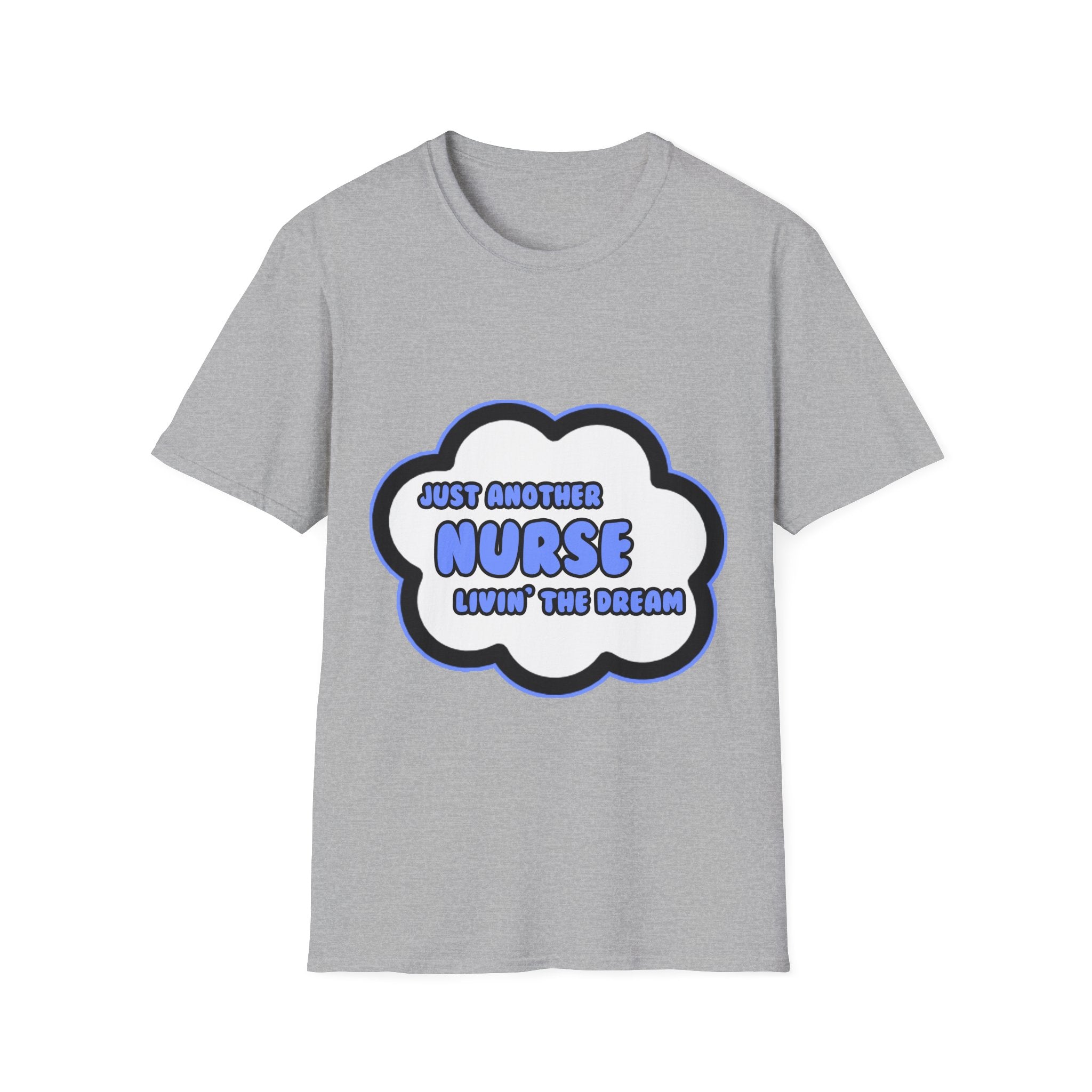 Nurse .. Livin' The Dream - Unisex Softstyle T-Shirt