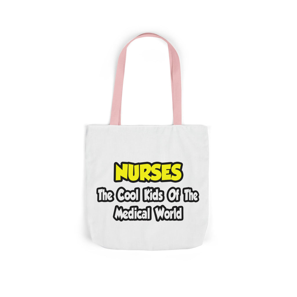 Nurses...Cool Kids of Medical World - Canvas Tote Bag, 5-Color Straps