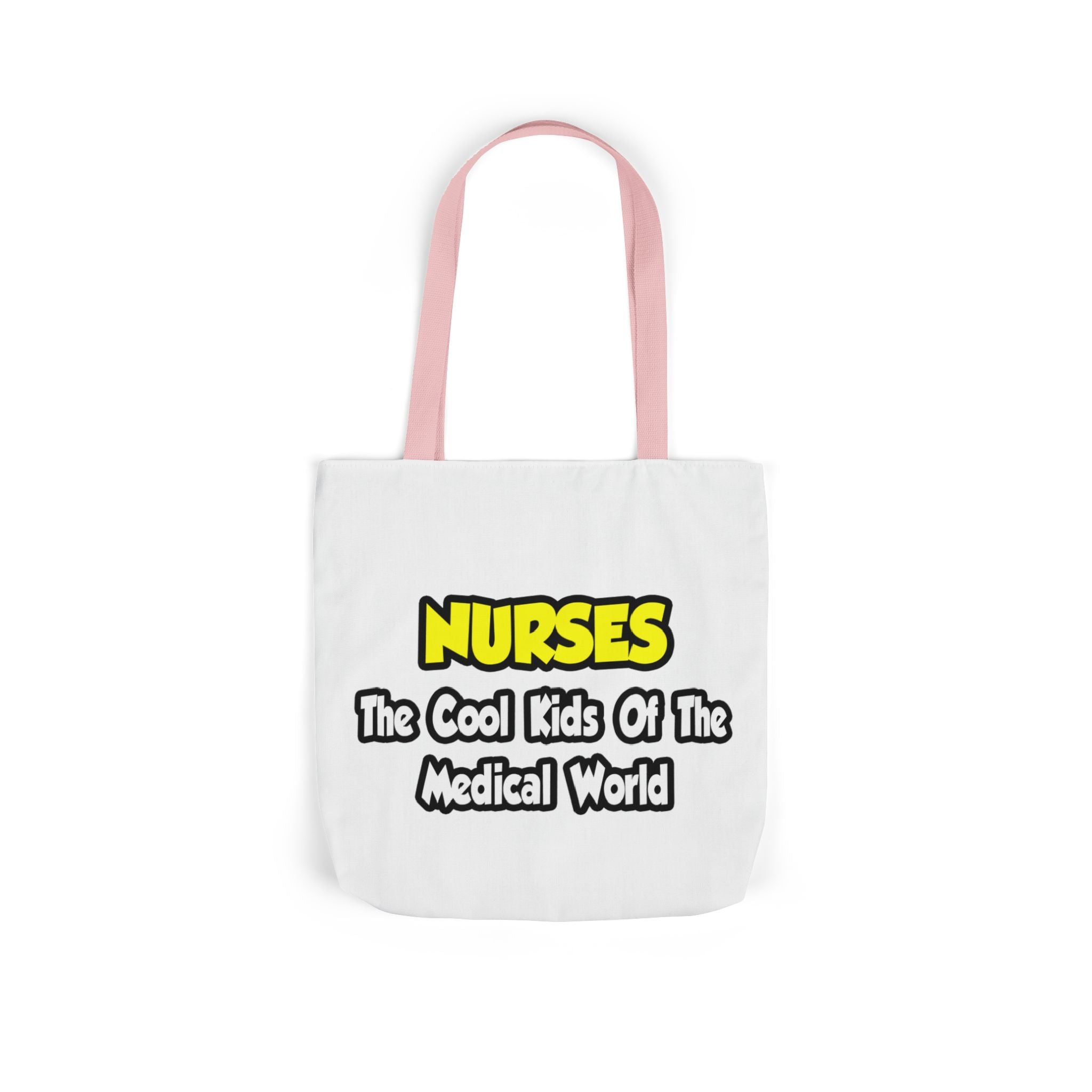 Nurses...Cool Kids of Medical World - Canvas Tote Bag, 5-Color Straps