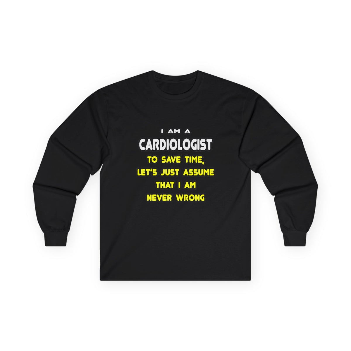 Funny Cardiologist T Shirts and Gifts - Unisex Ultra Cotton Long Sleeve Tee