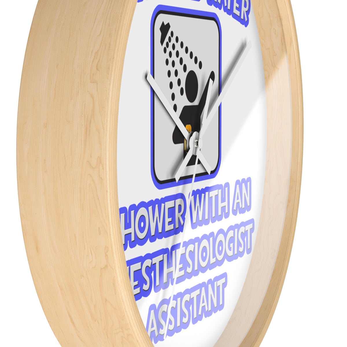 Conserve Water .. Shower With Anesthesiologist Asst - Wall Clock