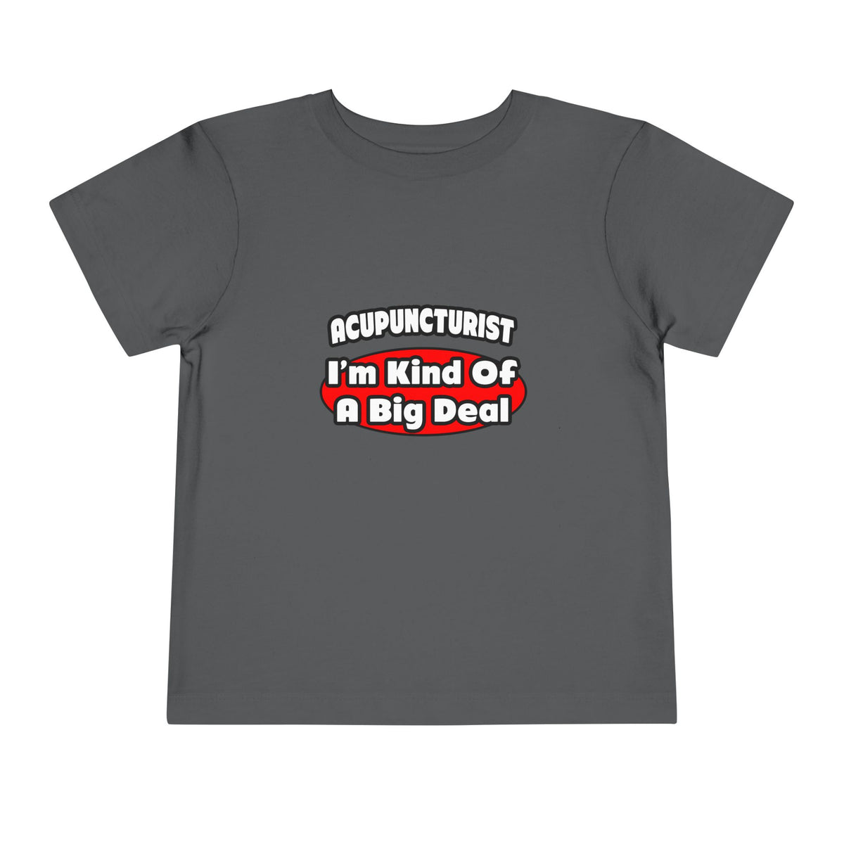 Acupuncturist ... Big Deal - Toddler Short Sleeve Tee