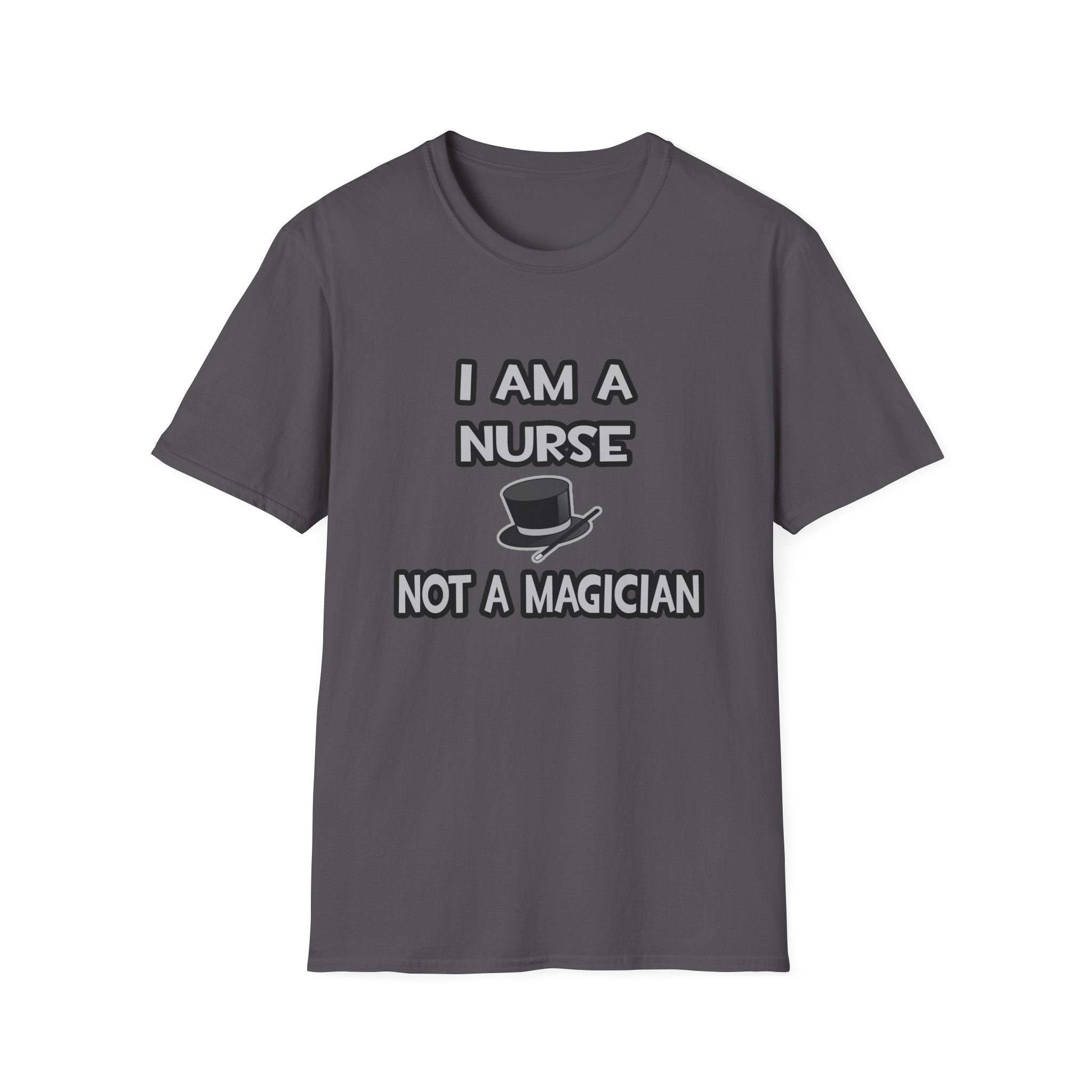 I Am A Nurse ... Not A Magician - Unisex Softstyle T-Shirt