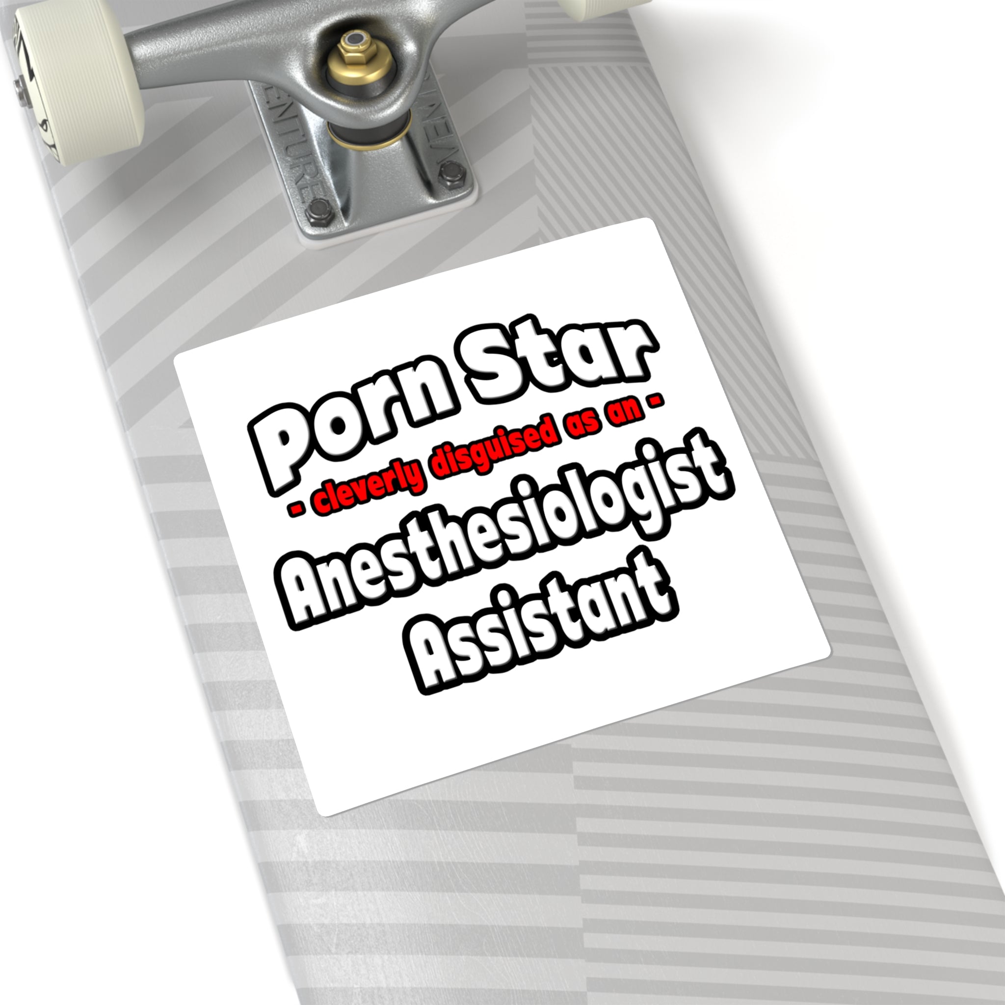Porn Star .. Anesthesiologist Assistant - Square Stickers