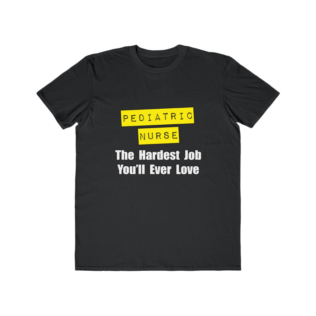 Pediatric Nurse...Hardest Job You'll Ever Love - Men's Lightweight Fashion Tee