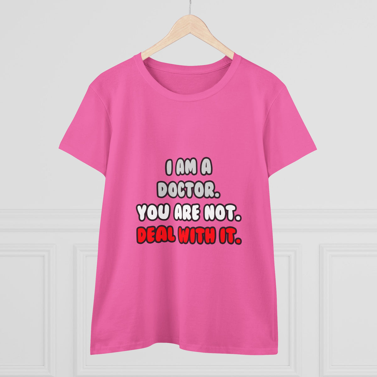 Deal With It ... Funny Doctor - Women's Midweight Cotton Tee