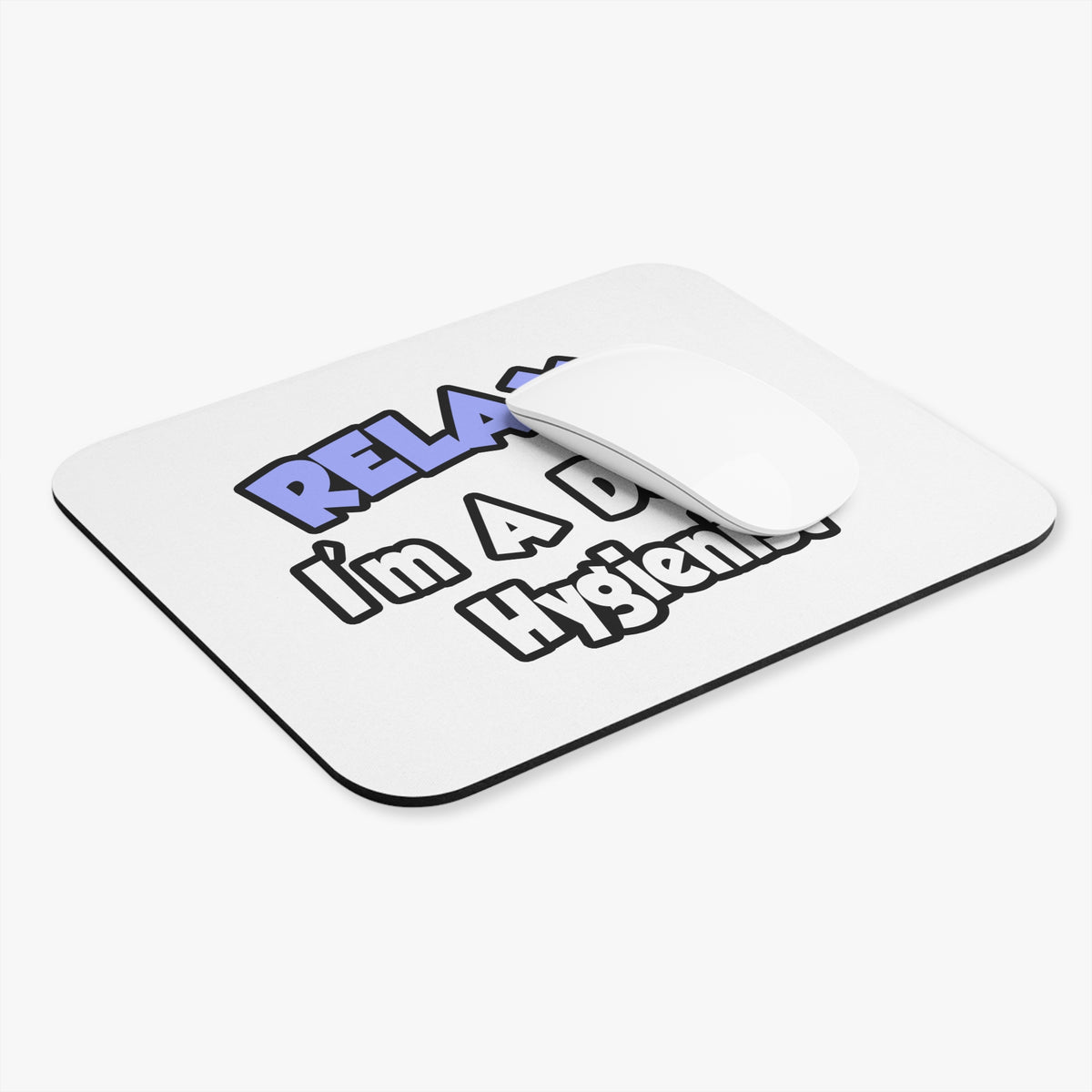 Relax...I'm A Dental Hygienist - Mouse Pad (Rectangle)