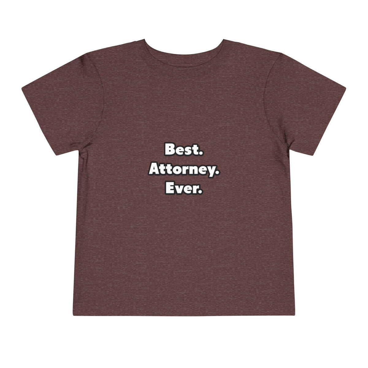 Best. Attorney. Ever - Toddler Short Sleeve Tee