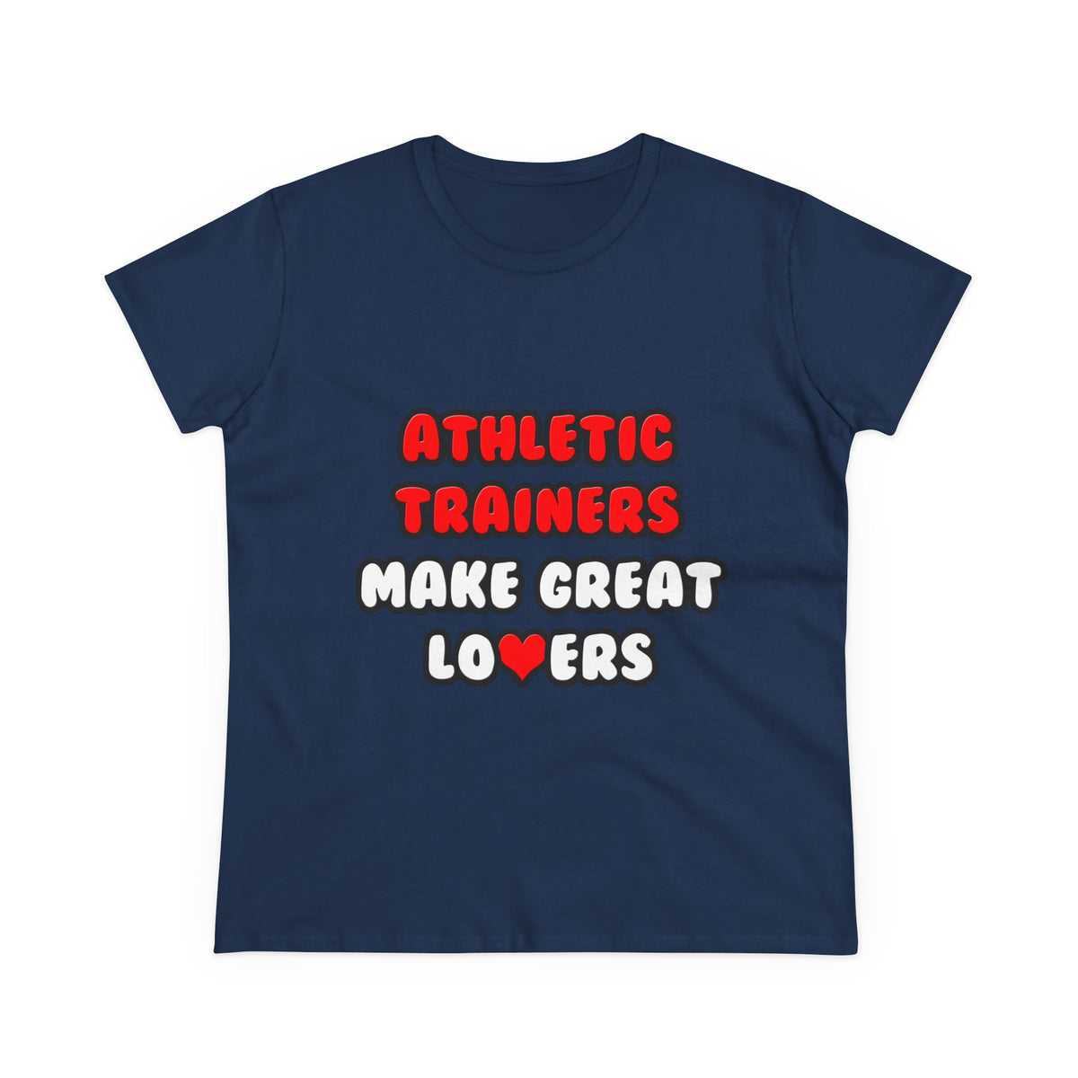 Athletic Trainers Make Great Lovers - Women's Midweight Cotton Tee