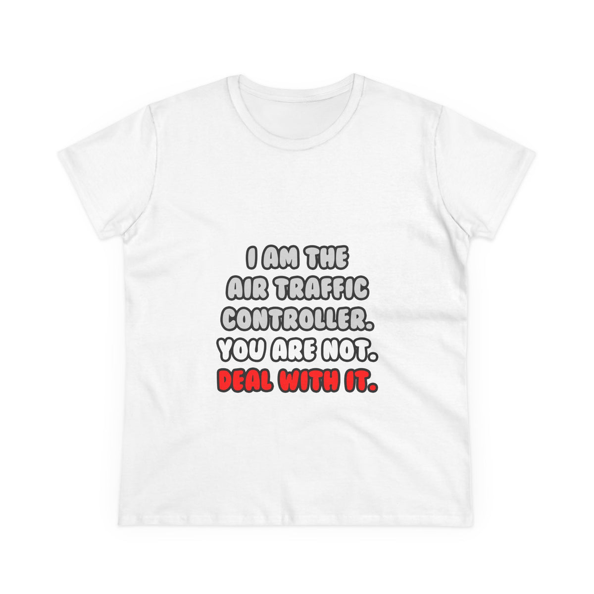 Deal With It ... Funny Air Traffic Controller - Women's Midweight Cotton Tee