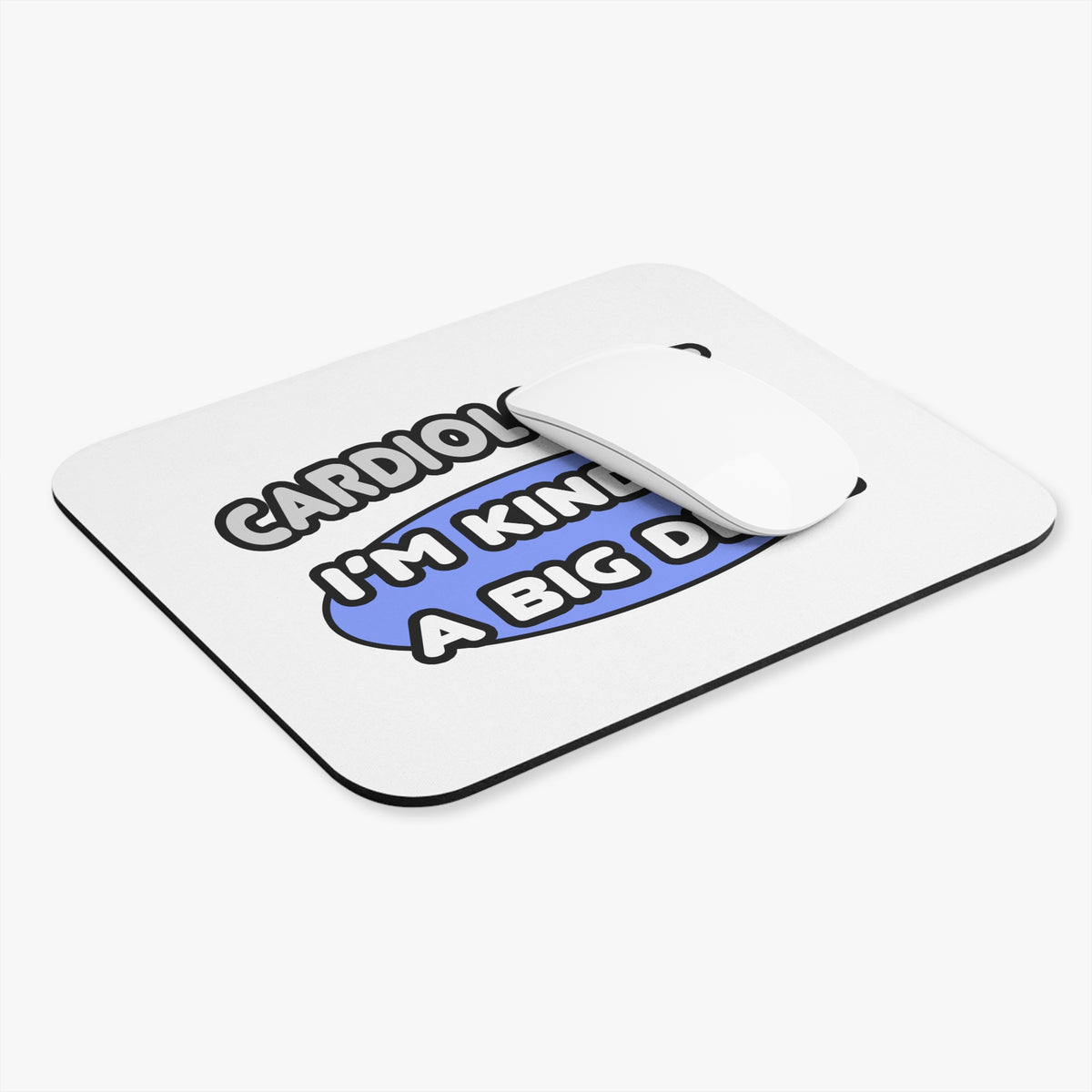 Cardiologist...Kind of a Big Deal - Mouse Pad (Rectangle)