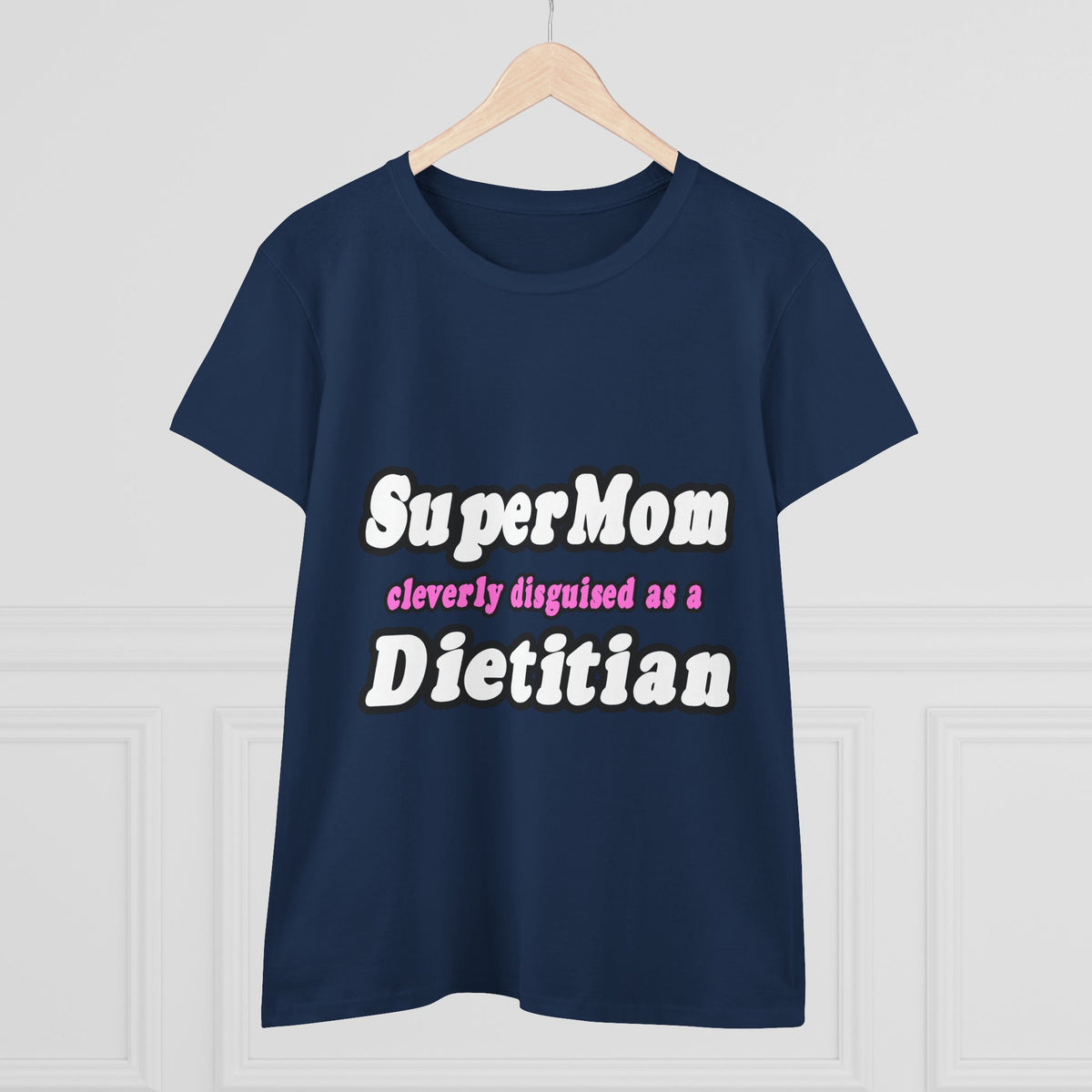Super Mom...Dietitian - Women's Midweight Cotton Tee