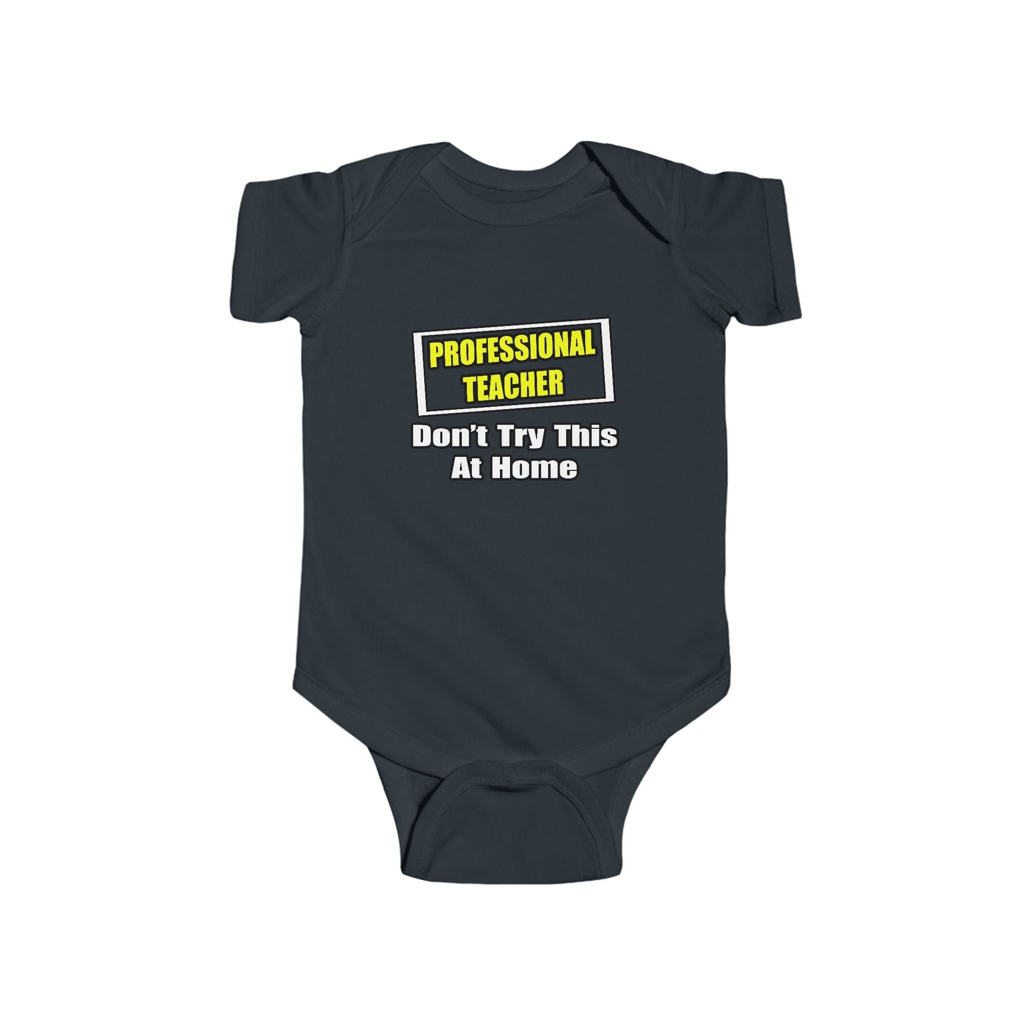 Professional Teacher...Don't Try This At Home - Infant Fine Jersey Bodysuit