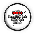 Editor ... Stand Back ... Work My Magic - Wall Clock