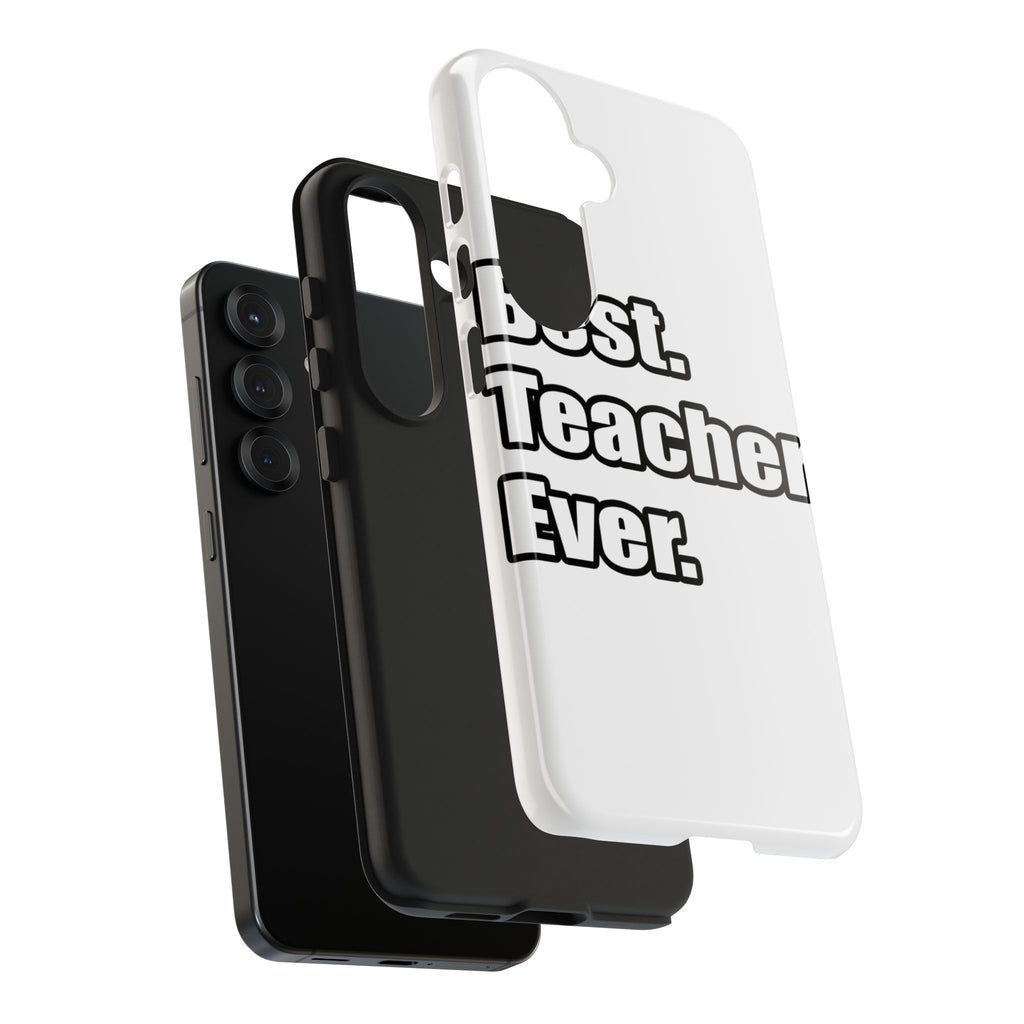 best teacher ever - Tough Phone Cases