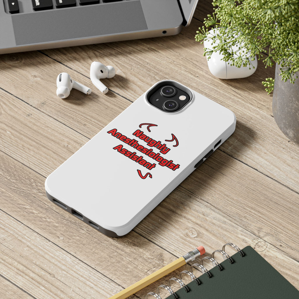 Naughty Anesthesiologist Assistant - Tough Phone Cases