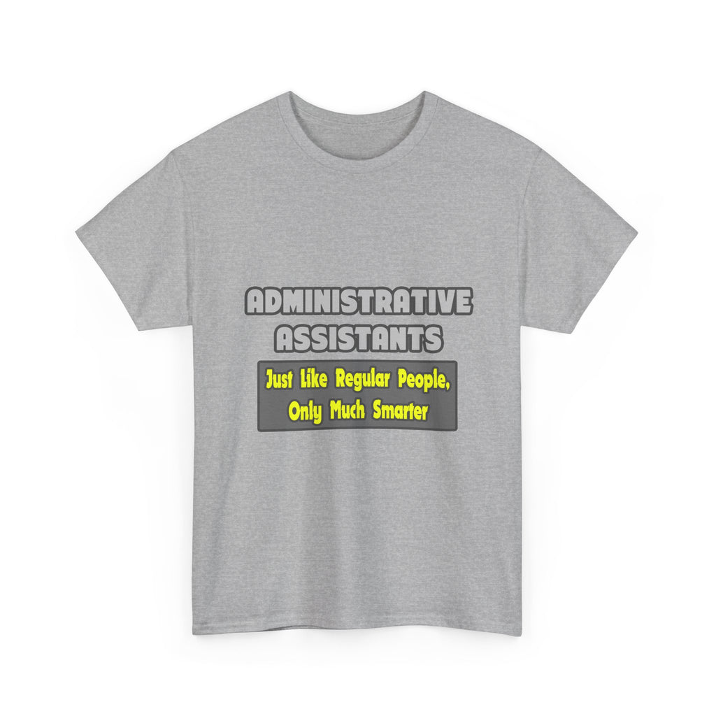 Administrative Assistants...Smarter - Unisex Heavy Cotton Tee