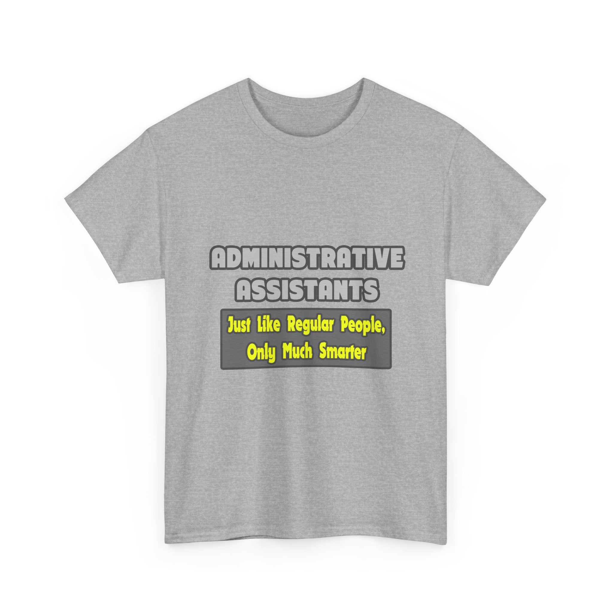 Administrative Assistants...Smarter - Unisex Heavy Cotton Tee