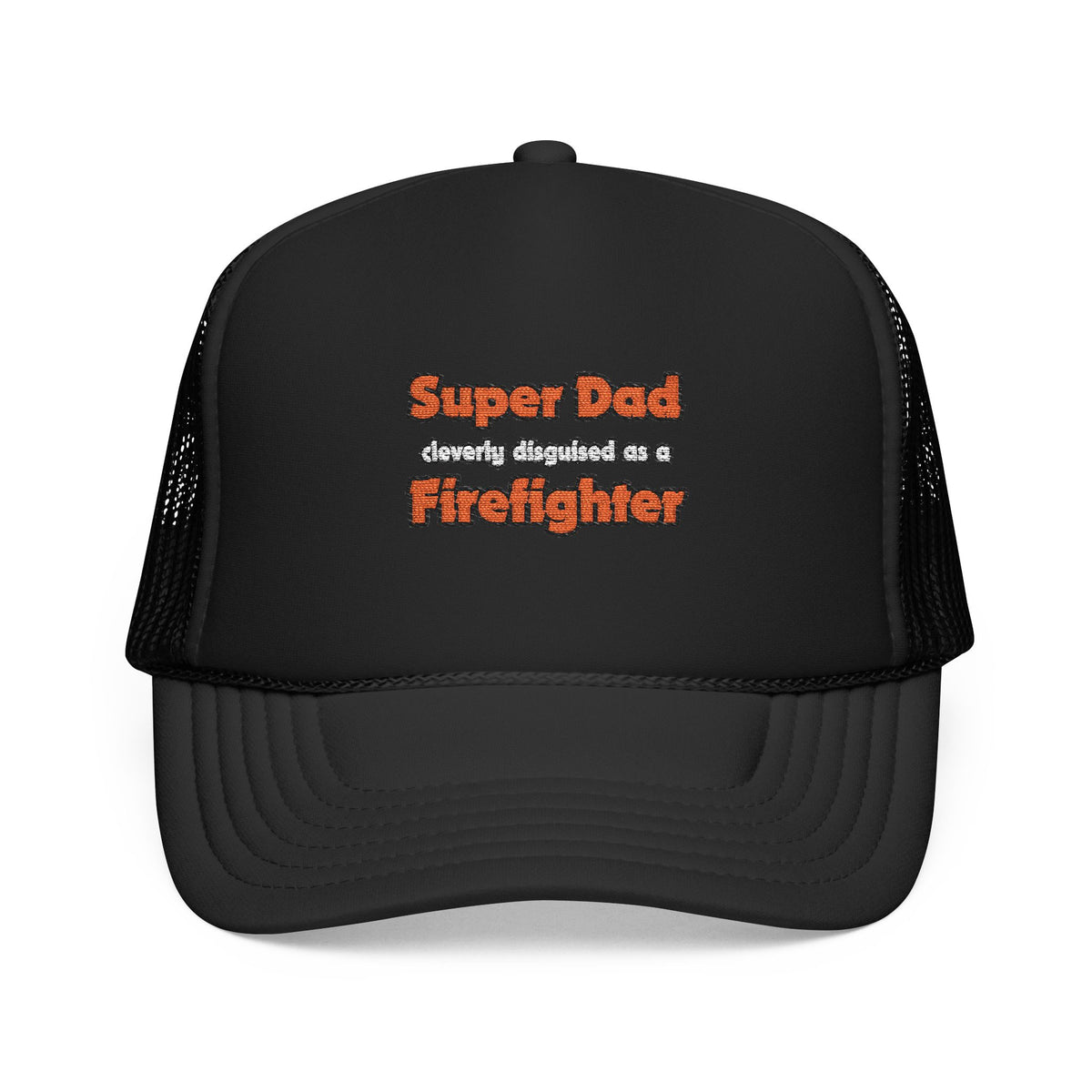 Super Dad ... Firefighter - Foam Trucker Hat