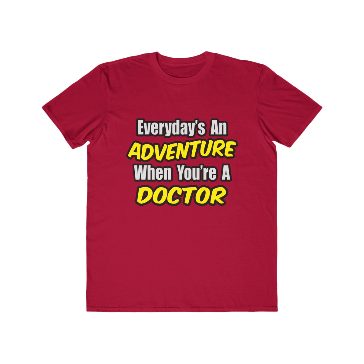 Everyday's An Adventure...Doctor - Men's Lightweight Fashion Tee