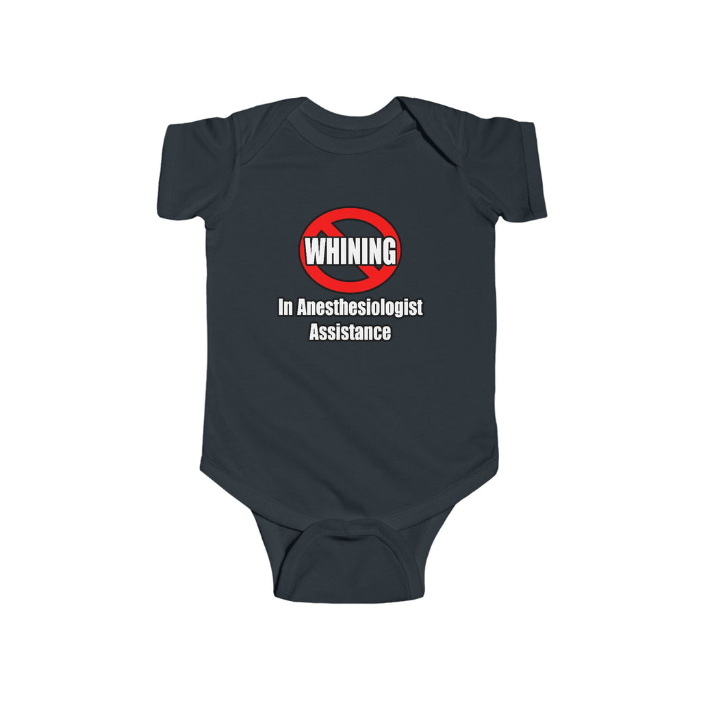 No Whining In Anesthesiologist Assistance - Infant Fine Jersey Bodysuit
