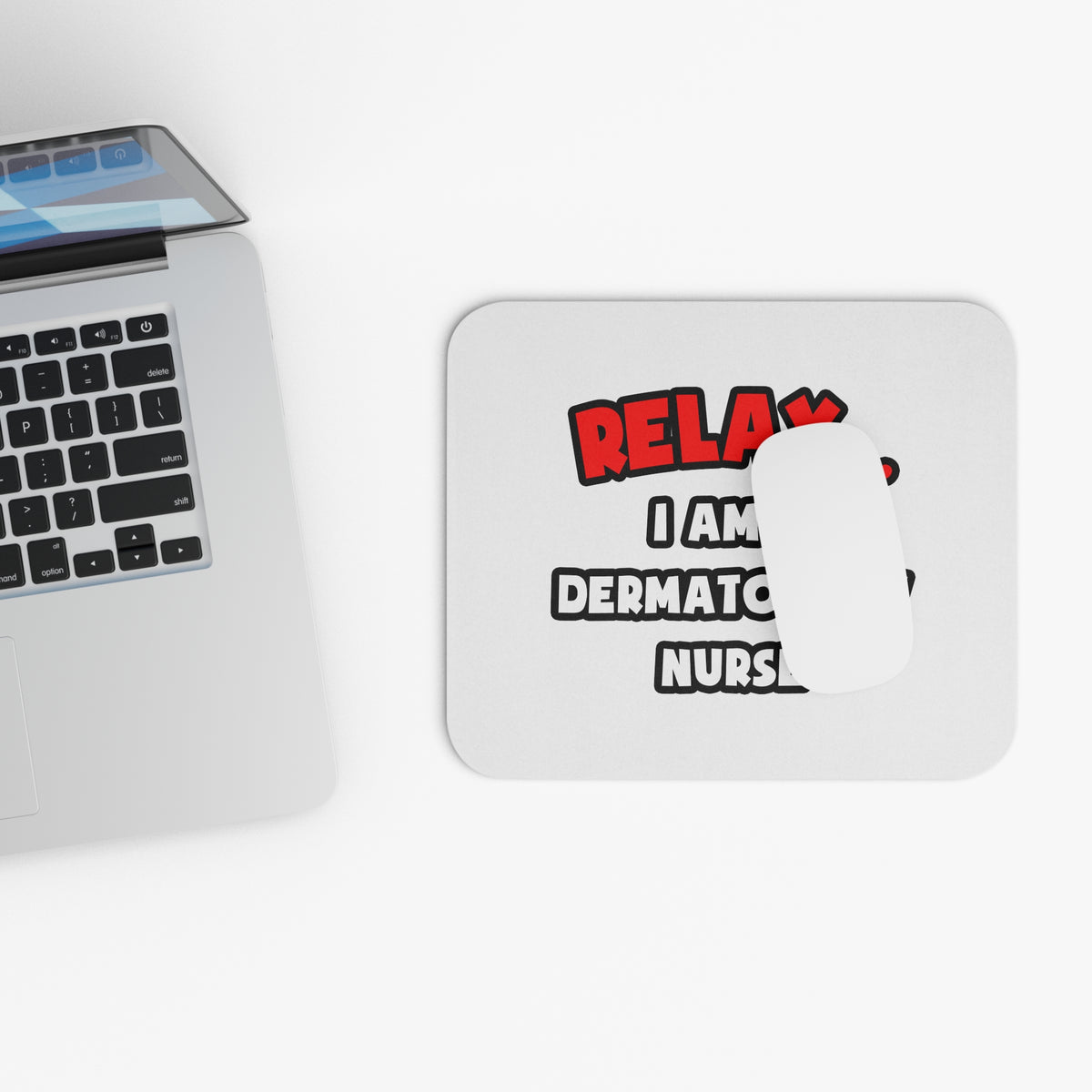 Relax ... I Am A Dermatology Nurse - Mouse Pad (Rectangle)