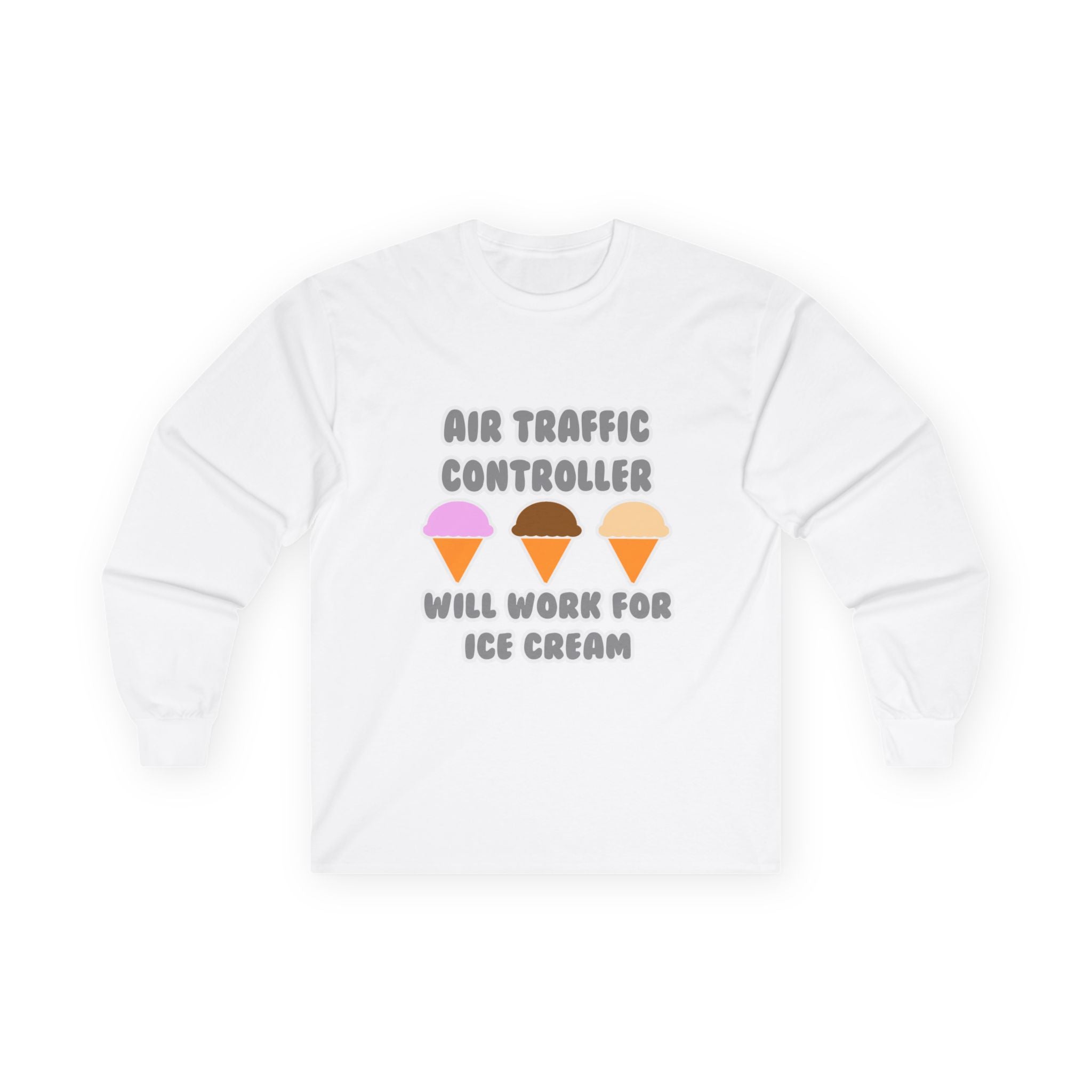 Air Traffic Controller ... Will Work For Ice Cream - Unisex Ultra Cotton Long Sleeve Tee