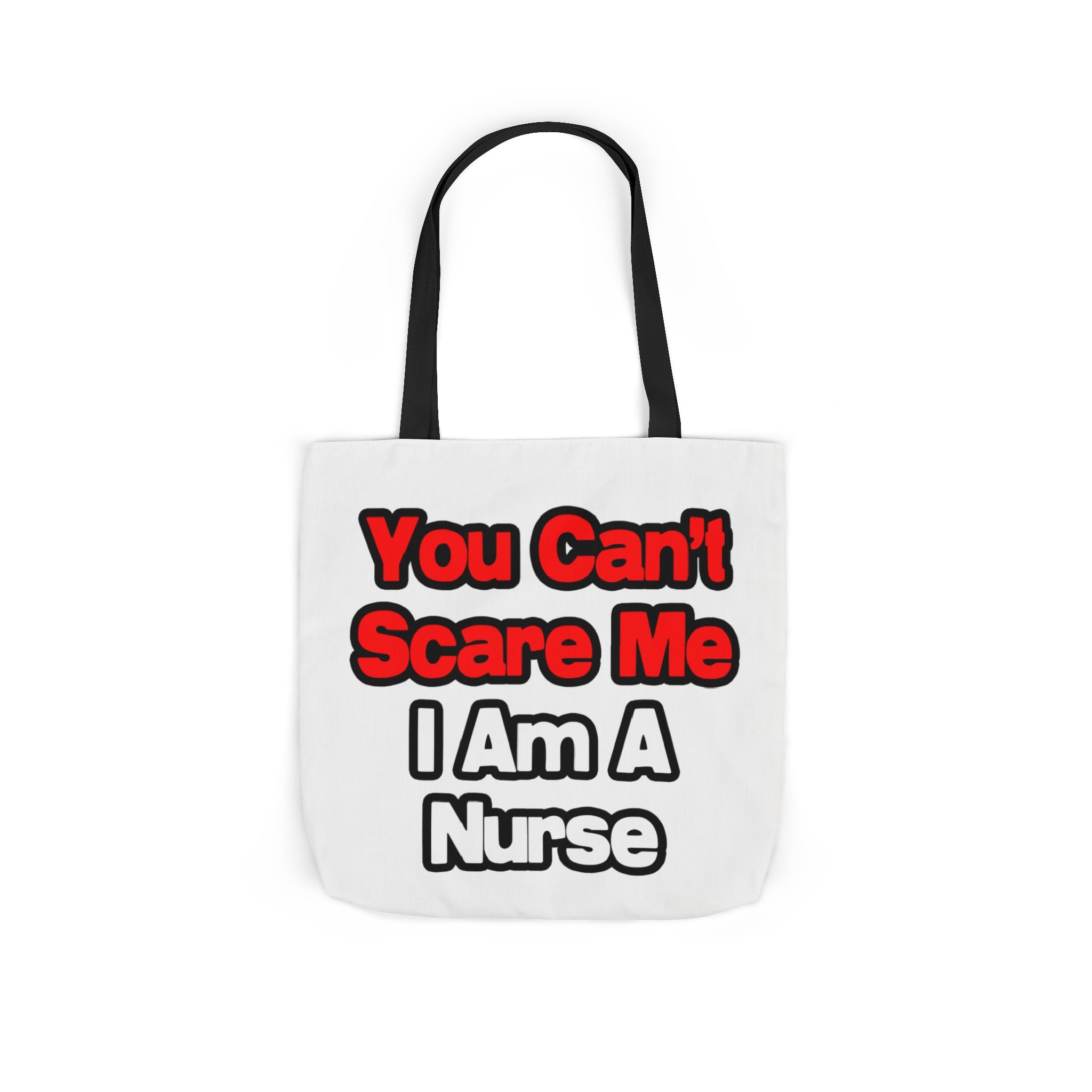 You Can't Scare Me...Nurse - Canvas Tote Bag, 5-Color Straps