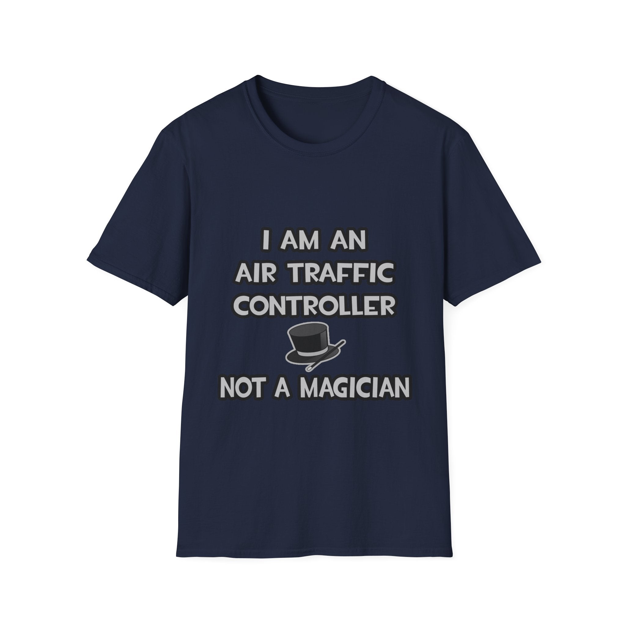 Air Traffic Controller ... Not A Magician - Unisex Softstyle T-Shirt