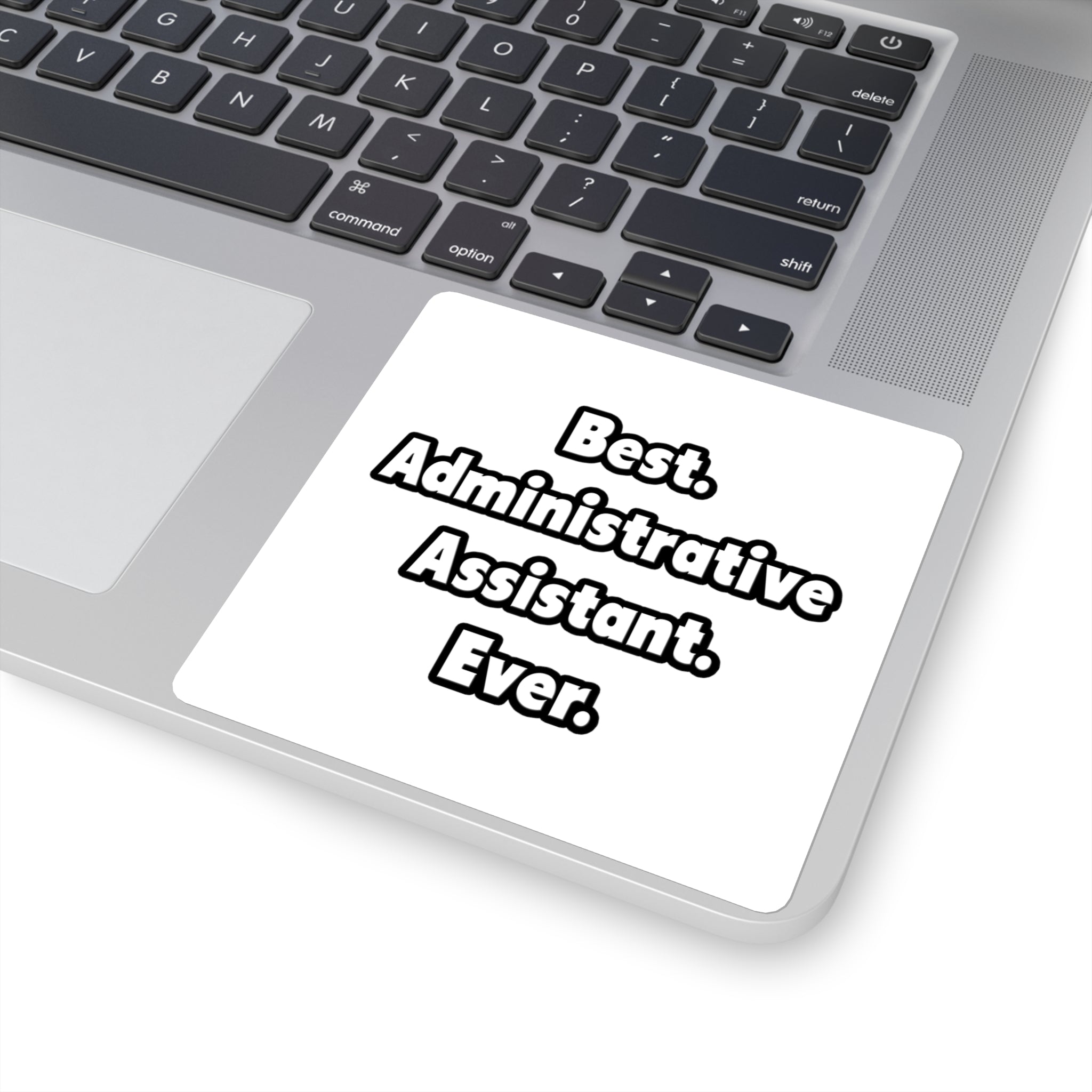 Best. Administrative Assistant. Ever - Square Stickers