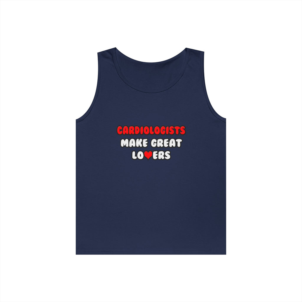 Cardiologists Make Great Lovers - Unisex Heavy Cotton Tank Top