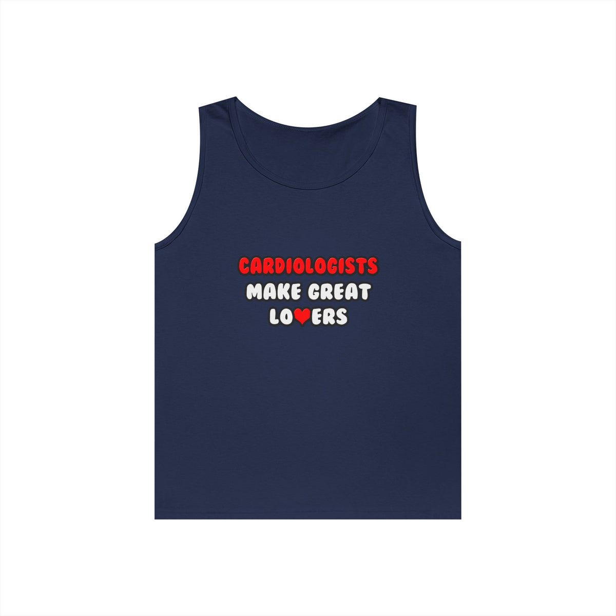 Cardiologists Make Great Lovers - Unisex Heavy Cotton Tank Top