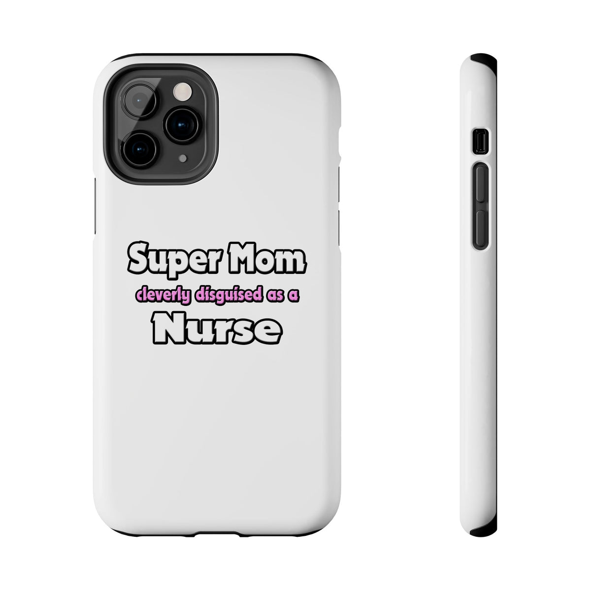 Super Mom ... Nurse - Tough Phone Cases