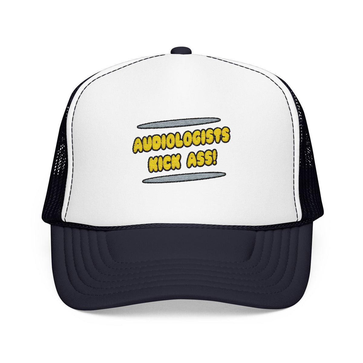Audiologists Kick Ass! - Foam Trucker Hat